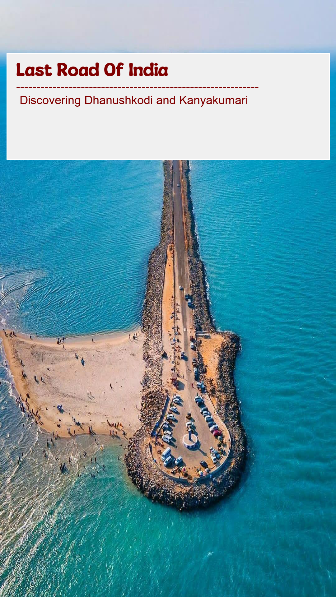 Last Roads of India Dhanushkodi in Kanyakumari